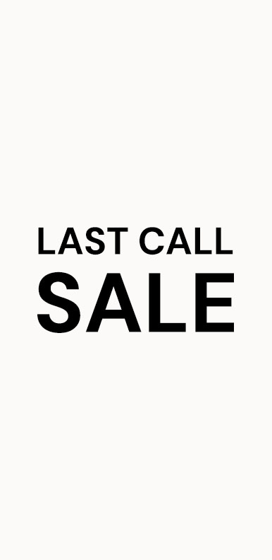 LAST CALL SALE