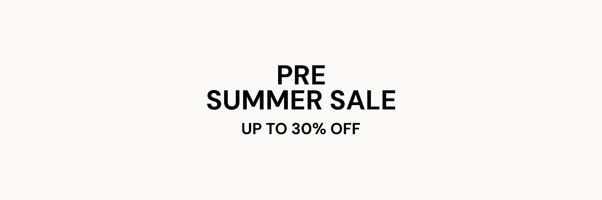 PRE SUMMER SALE